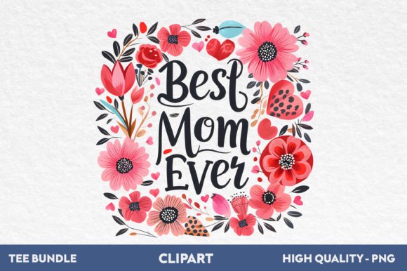 Download Best Mom Ever - Unique and Eye Catching - Eye catching Collection